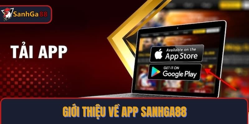 Sơ lược về ứng dụng di động của nhà cái SanhGa88 cho bạn