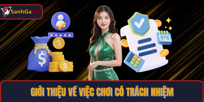 Giới thiệu về việc chơi có trách nhiệm tại SanhGa88