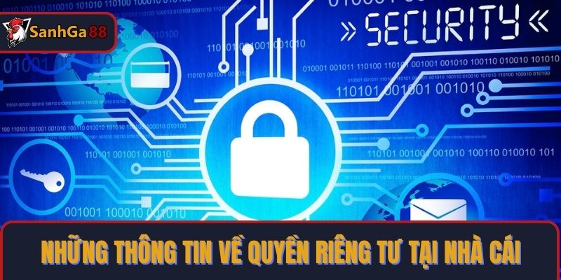 Những thông tin về quyền riêng tư tại nhà cái SanhGa88